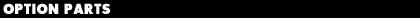 OPTION PARTS